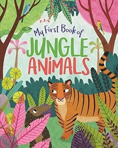 MY FIRST BOOK OF JUNGLE ANIMALS | 9781788884884 | CLAIRE PHILIP