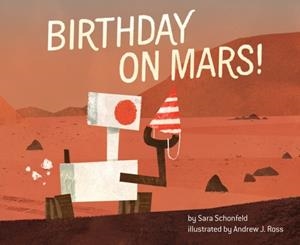 BIRTHDAY ON MARS! | 9781524791223 | SARA SCHONFELD