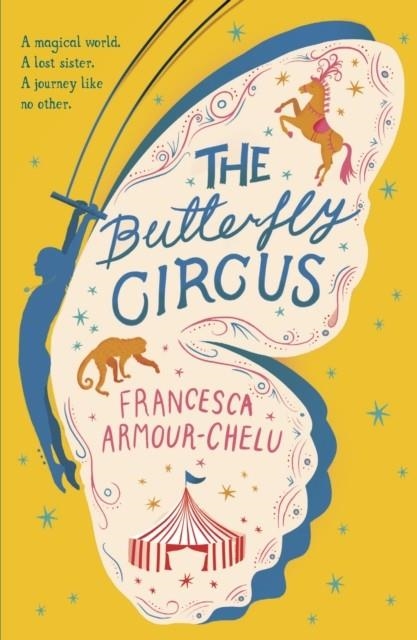 THE BUTTERFLY CIRCUS | 9781406384369 | FRANCESCA ARMOUR CHELU