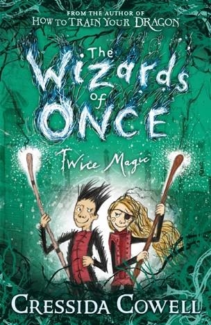 THE WIZARDS OF ONCE 2: TWICE MAGIC | 9781444941432 | CRESSIDA COWELL