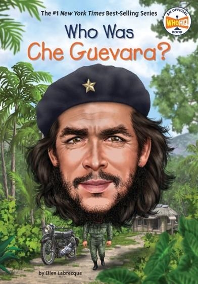 WHO WAS CHE GUEVARA? | 9780399544019 | ELLEN LABRECQUE/JERRY HOARE