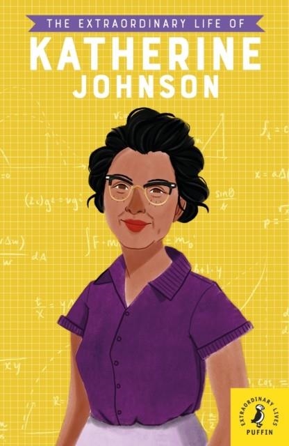 THE EXTRAORDINARY LIFE OF KATHERINE JOHNSON | 9780241375440 | DEVIKA JINA/MAGGIE COLE