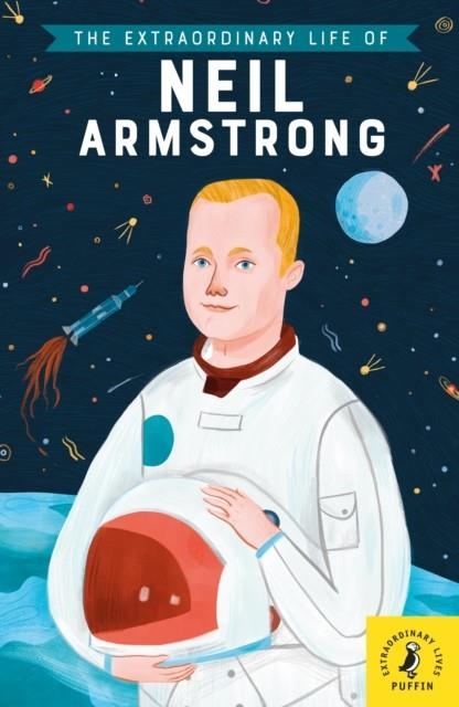 THE EXTRAORDINARY LIFE OF NEIL ARMSTRONG | 9780241375426 | MARTIN HOWARD/FREDA CHIU