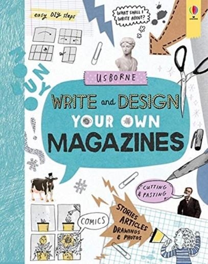 WRITE AND DESIGN YOUR OWN MAGAZINES | 9781474950862 | SARAH HULL
