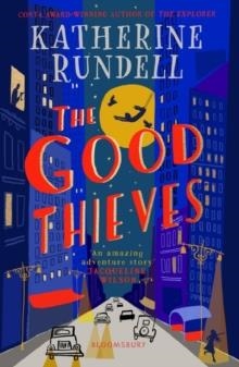 THE GOOD THIEVES | 9781526608130 | KATHERINE RUNDELL