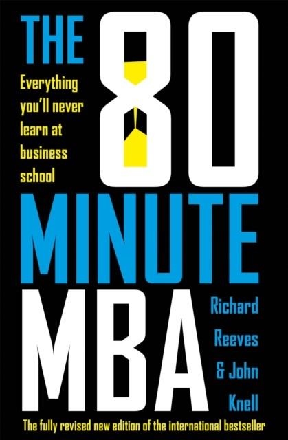 THE 80 MINUTE MBA | 9781473696099 | RICHARD REEVES/JOHN KNELL