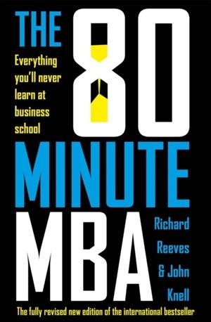 THE 80 MINUTE MBA | 9781473696099 | RICHARD REEVES/JOHN KNELL