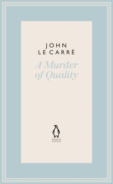 A MURDER OF QUALITY | 9780241337127 | JOHN LE CARRE