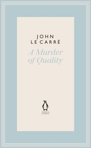 A MURDER OF QUALITY | 9780241337127 | JOHN LE CARRE