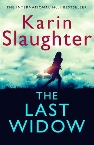 THE LAST WIDOW | 9780008303396 | KARIN SLAUGHTER