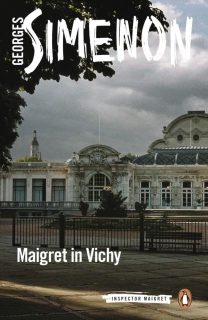 MAIGRET IN VICHY: INSPECTOR MAIGRET #68 | 9780241304211 | GEORGES SIMENON