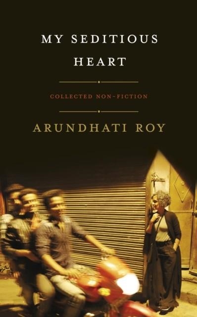 MY SEDITIOUS HEART | 9780241366516 | ARUNDHATI ROY