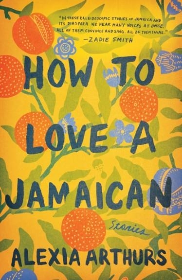 HOW TO LOVE A JAMAICAN | 9781524799229 | ALEXIA ARTHURS