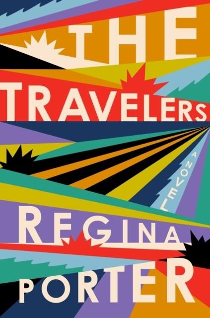 THE TRAVELERS | 9781984826602 | REGINA PORTER