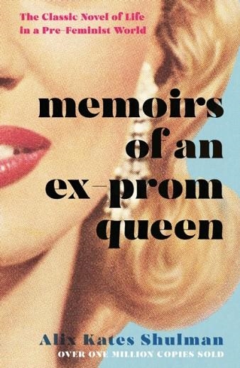 MEMOIRS OF AN EX-PROM QUEEN | 9781788163408 | ALIX KATES SHULMAN