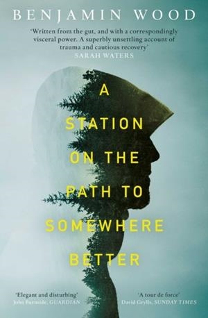STATION ON THE PATH TO SOMEWHERE BETTER | 9781471126765 | BENJAMIN WOOD
