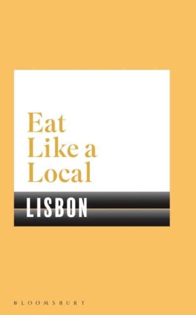 EAT LIKE A LOCAL: LISBON | 9781526604811