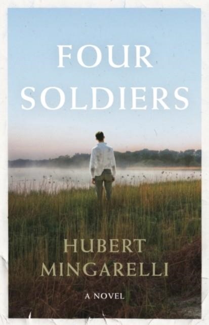 FOUR SOLDIERS | 9781846276514 | HUBERT MINGARELLI