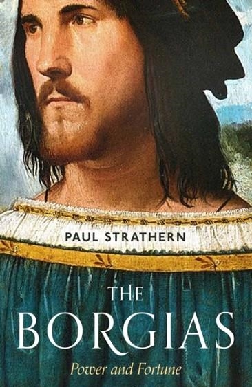 THE BORGIAS | 9781786495440 | PAUL STRATHERN
