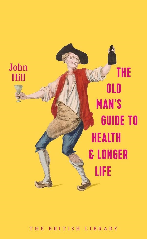 THE OLD MAN'S GUIDE TO HEALTH AND LONGER LIFE | 9780712352925 | JOHN HILL