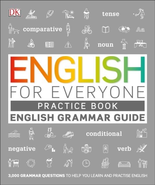 ENGLISH FOR EVERYONE ENGLISH GRAMMAR GUIDE PRACTICE BOOK | 9780241379752 | DK