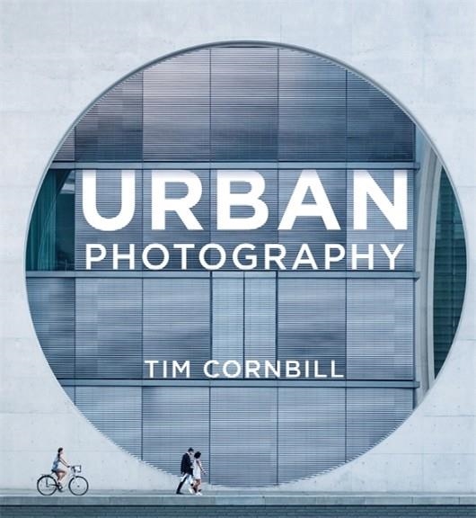 URBAN PHOTOGRAPHY | 9781781576120 | TIM CORNBILL