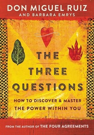 THE THREE QUESTIONS | 9780062391087 | DON MIGUEL RUIZ/BARBARA EMRYS 
