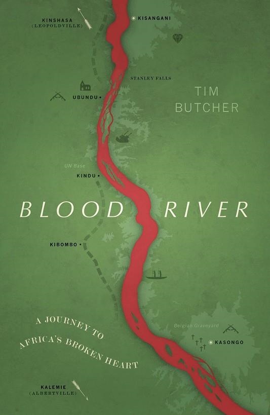 BLOOD RIVER | 9781784875381 | TIM BUTCHER