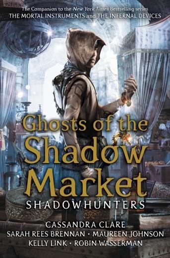 GHOSTS OF THE SHADOW MARKET | 9781406385366 | CASSANDRA CLARE