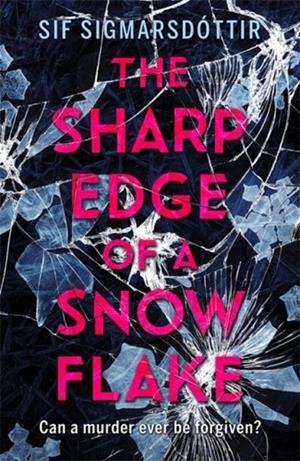 THE SHARP EDGE OF A SNOW FLAKE | 9781444935301 | SIF SIGMARSDOTTIR