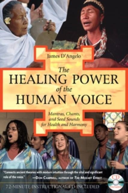 HEALING POWER OF THE HUMAN VOICE | 9781594770500 | JAMES D'ANGELO
