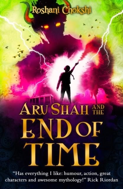 ARU SHAH 01 AND THE END OF TIME | 9781407185798 | ROSHANI CHOKSHI