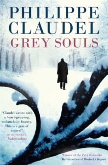 GREY SOULS | 9780857059949 | PHILIPPE CLAUDEL