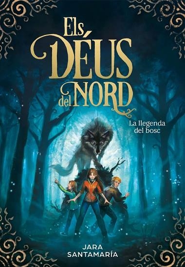 LA LLEGENDA DEL BOSC (ELS DÉUS DEL NORD 1) | 9788417424367 | JARA SANTAMARÍA
