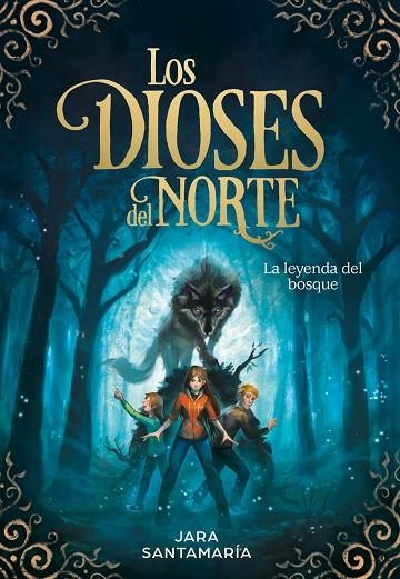 LA LEYENDA DEL BOSQUE (LOS DIOSES DEL NORTE 1) | 9788417424343 | JARA SANTAMARIA