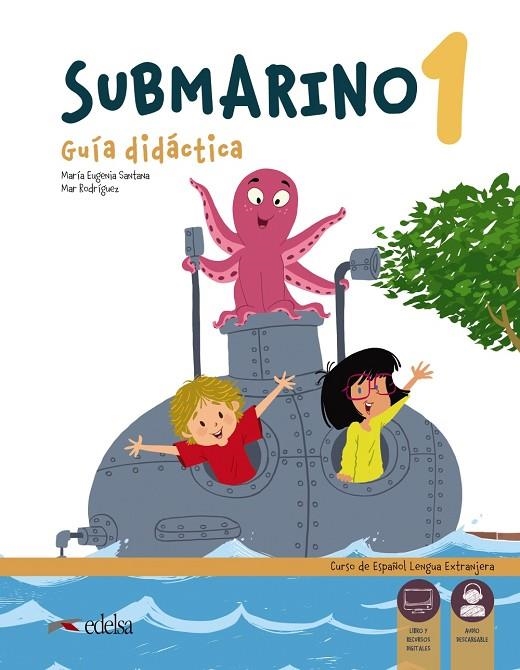 SUBMARINO 1.GUIA DIDÁCTICA | 9788490811030 | Mª EUGENIA SANTANA ROLLÁN