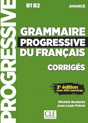 GRAMMAIRE PROGRESSIVE DU FRANÇAIS 3E AVANCÉ CORRIGES | 9782090381986 | MICHÈLE BOULARES
