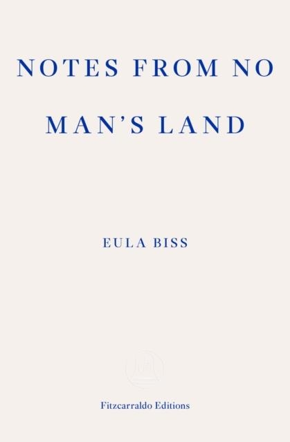 NOTES FROM NO MAN'S LAND | 9781910695395 | EULA BISS