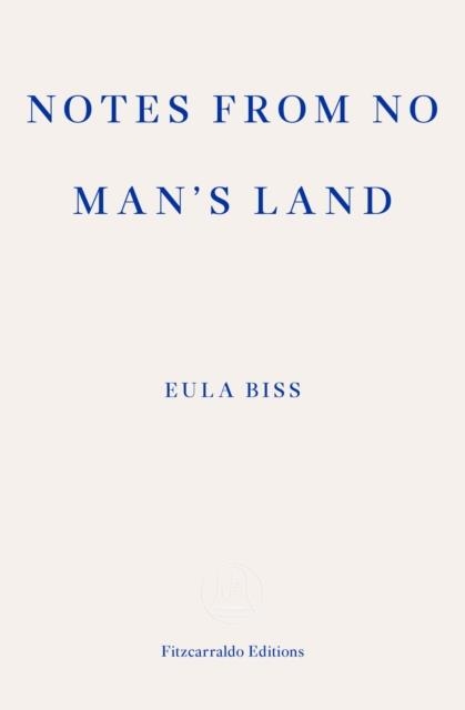 NOTES FROM NO MAN'S LAND | 9781910695395 | EULA BISS