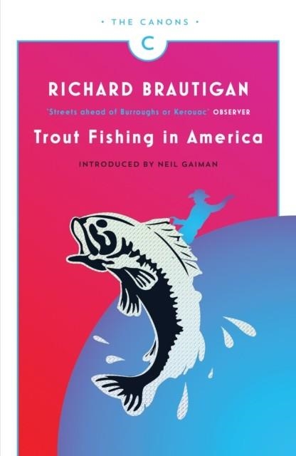 TROUT FISHING IN AMERICA | 9781782113805 | RICHARD BRAUTIGAN