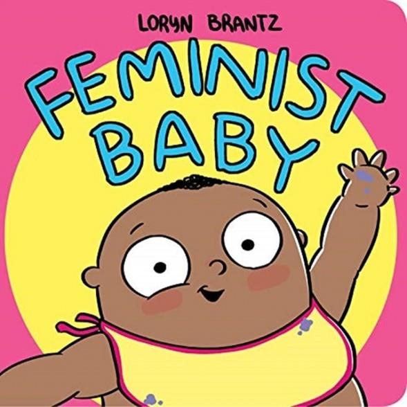 FEMINIST BABY! | 9781368022996 | LORYN BRANTZ