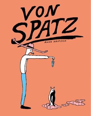 VON SPATZ | 9781770463127 | ANNA HAIFISCH