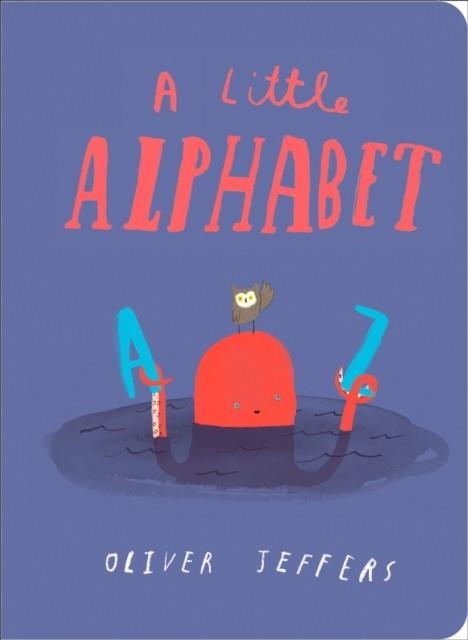A LITTLE ALPHABET BOARD BOOK  | 9780008220020 | OLIVER JEFFERS