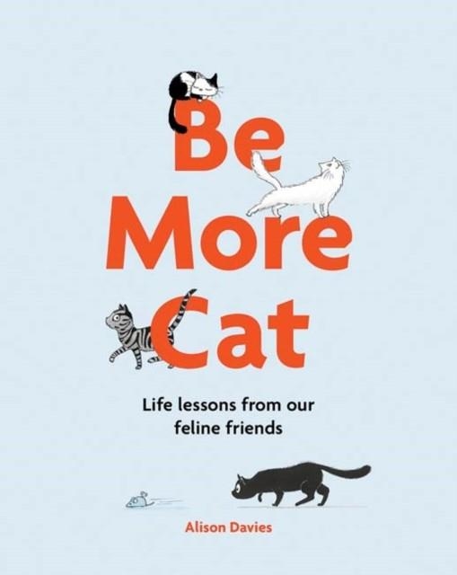 BE MORE CAT | 9781849499521 | ALISON DAVIES