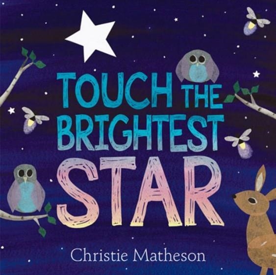 TOUCH THE BRIGHTEST STAR | 9780062274472 | CHRISTIE MATHESON