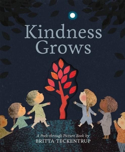 KINDNESS GROWS | 9781848578777 | BRITTA TECKENTRUP