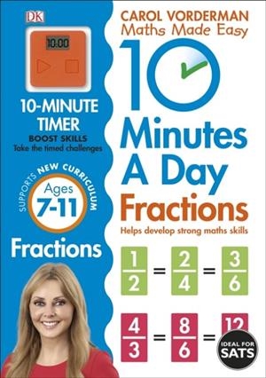 10 MINUTES A DAY FRACTIONS KS2 AGES 7-11 | 9780241182321 | CAROL VORDERMAN