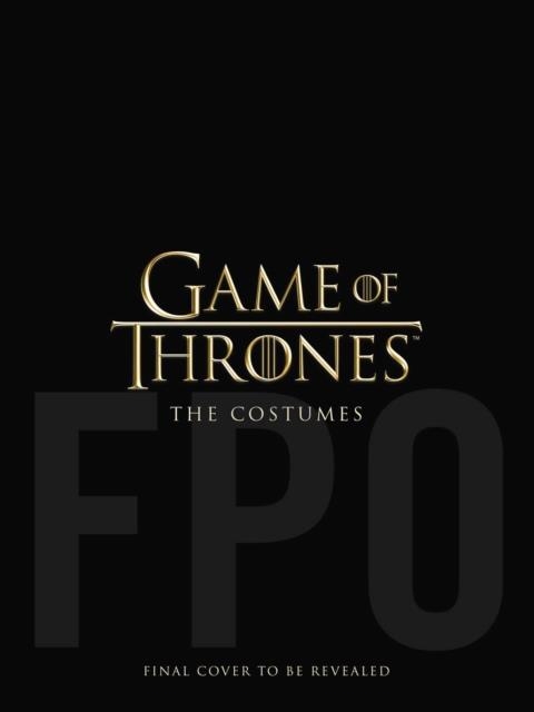 GAME OF THRONES: THE COSTUMES | 9781683835301 | MICHELE CLAPTON/GINA MCINTYRE