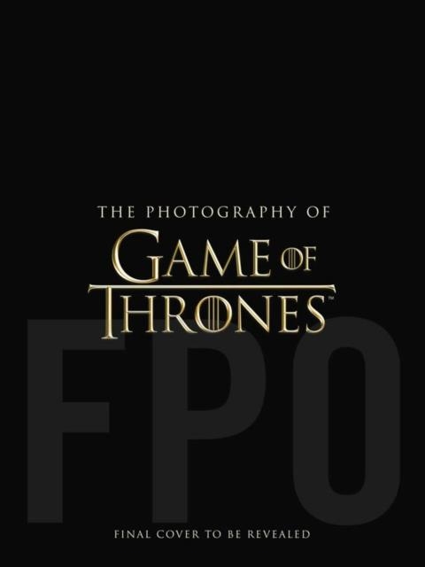 PHOTOGRAPHY OF GAME OF THRONES | 9781683835295 | MICHAEL KOGGE/HELEN SLOAN