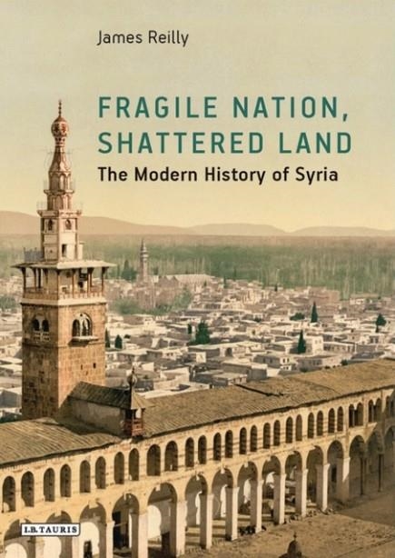 FRAGILE NATION, SHATTERED LAND | 9781784539610 | JAMES A. REILLY